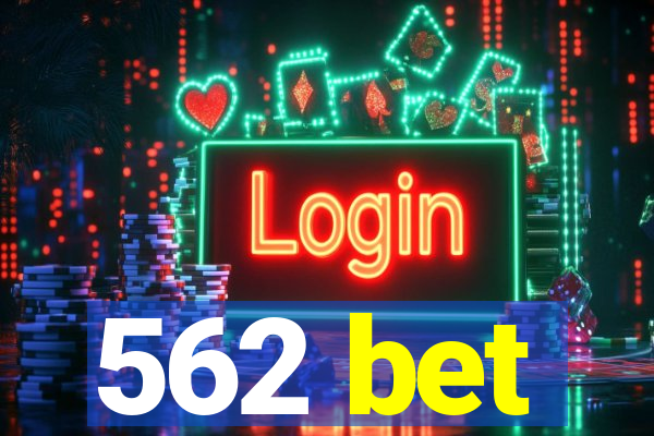 562 bet